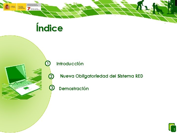Índice Introducción 1 2 3 Nueva Obligatoriedad del Sistema RED Demostración 2 