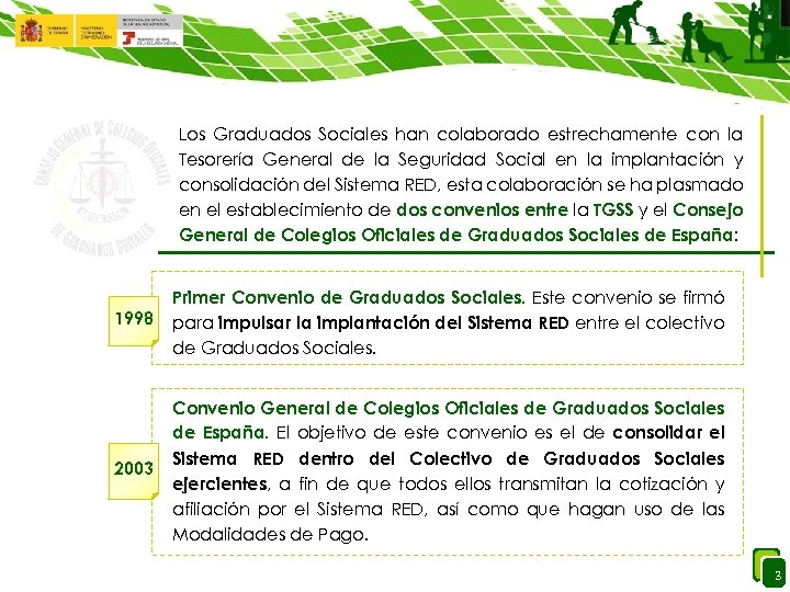 Los Graduados Sociales han colaborado estrechamente con la Tesorería General de la Seguridad Social