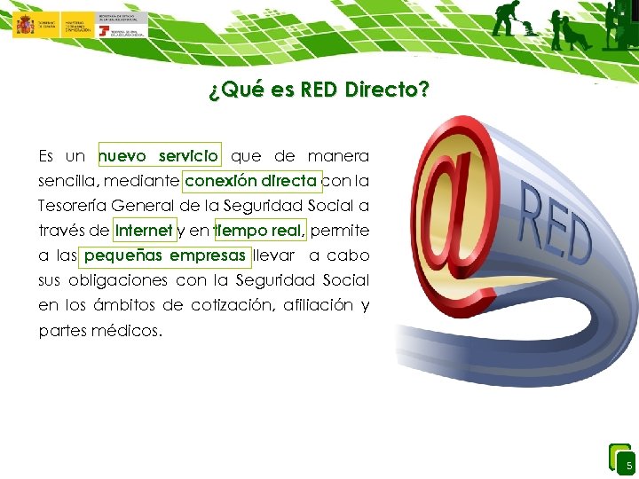 ¿Qué es RED Directo? Es un nuevo servicio que de manera sencilla, mediante conexión