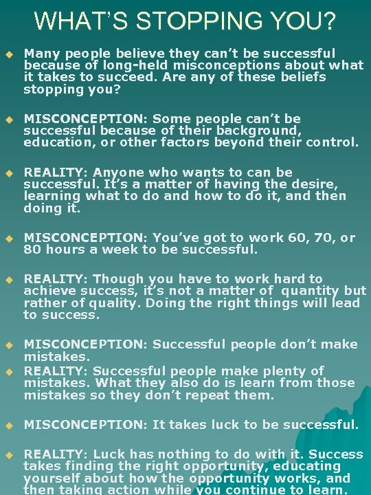 WHAT’S STOPPING YOU? u Many people believe they can’t be successful because of long-held