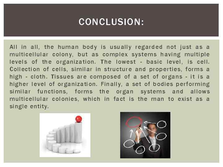 CONCLUSION: All in all, the human body is usually regarded not just as a