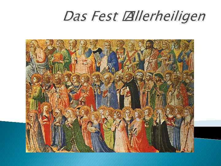 Das Fest Allerheiligen 