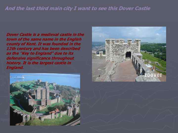 And the last third main city I want to see this Dover Castle is