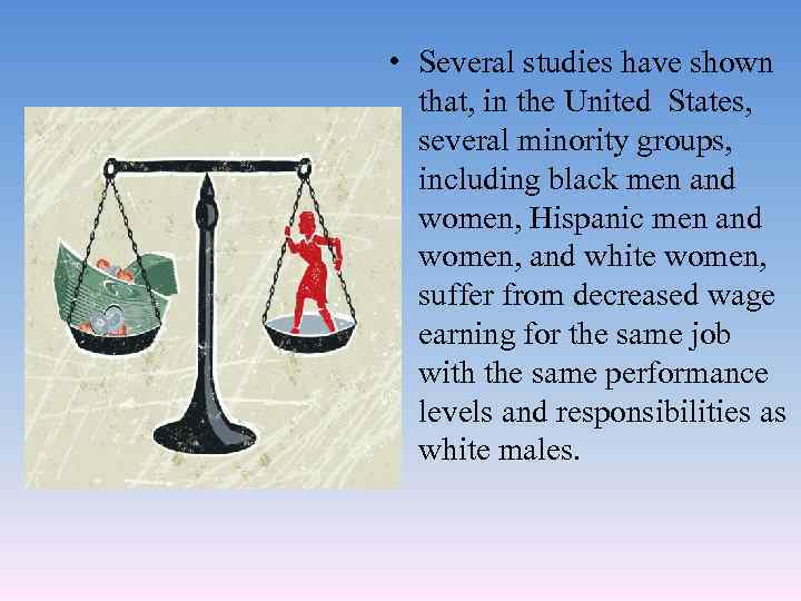  • Several studies have shown that, in the United States, several minority groups,