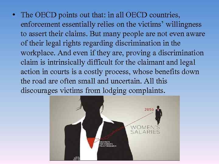  • The OECD points out that: in all OECD countries, enforcement essentially relies