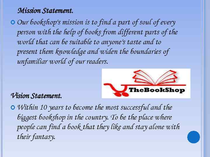 Mission Statement. Our bookshop's mission is to find a part of soul of every