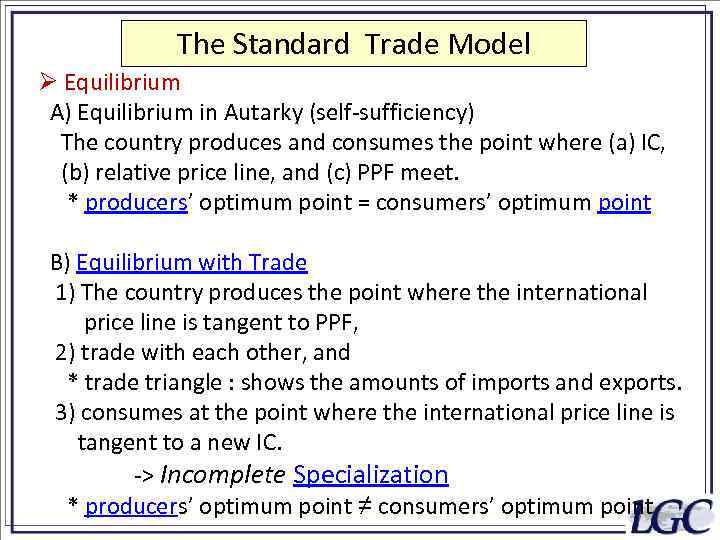 The Standard Trade Model Ø Equilibrium A) Equilibrium in Autarky (self-sufficiency) The country produces