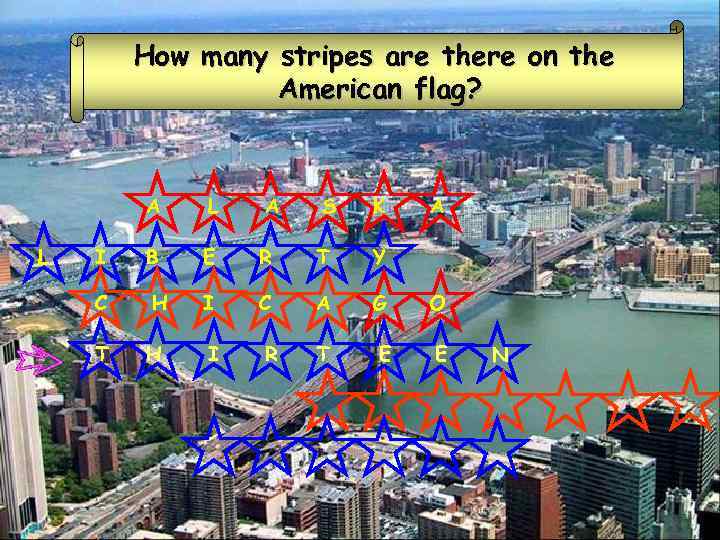 How many stripes are there on the American flag? A L L A S