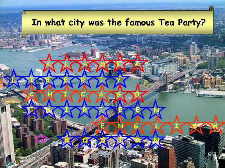 In what city was the famous Tea Party? A L L A S K