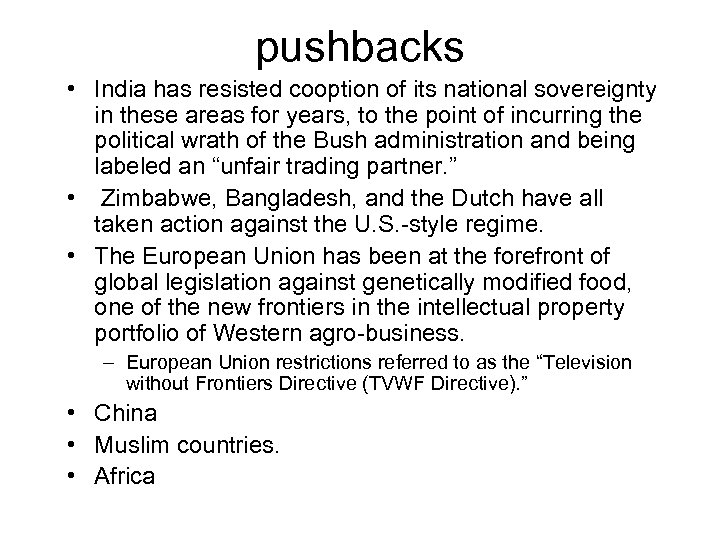 pushbacks • India has resisted cooption of its national sovereignty in these areas for