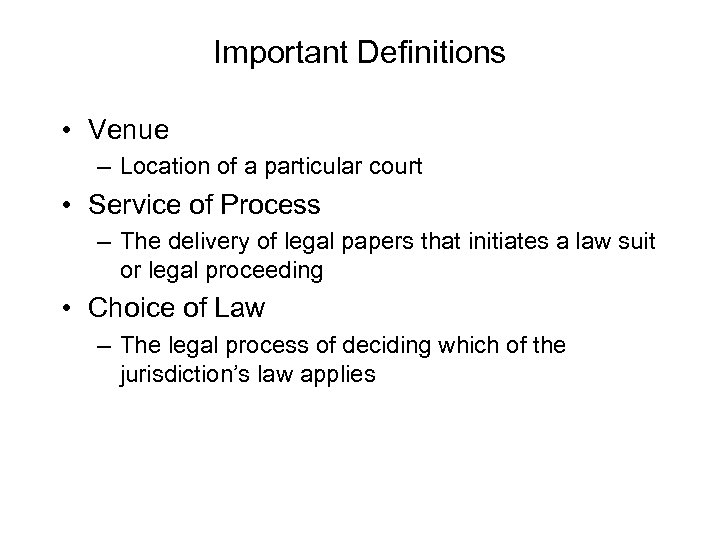 Important Definitions • Venue – Location of a particular court • Service of Process