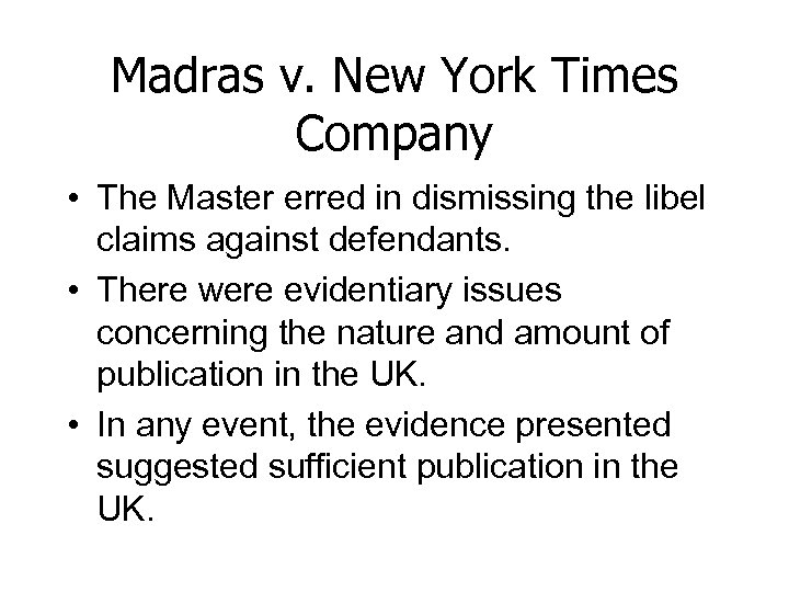 Madras v. New York Times Company • The Master erred in dismissing the libel