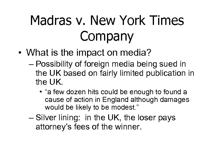 Madras v. New York Times Company • What is the impact on media? –