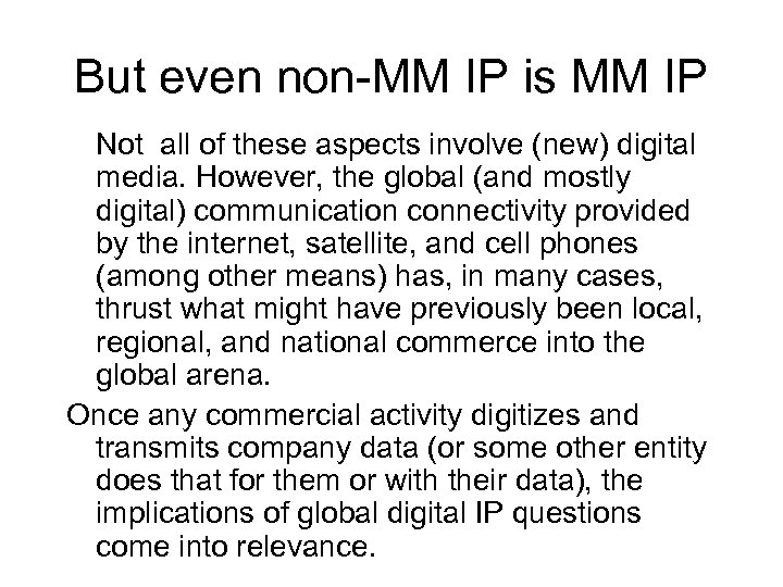 But even non-MM IP is MM IP Not all of these aspects involve (new)