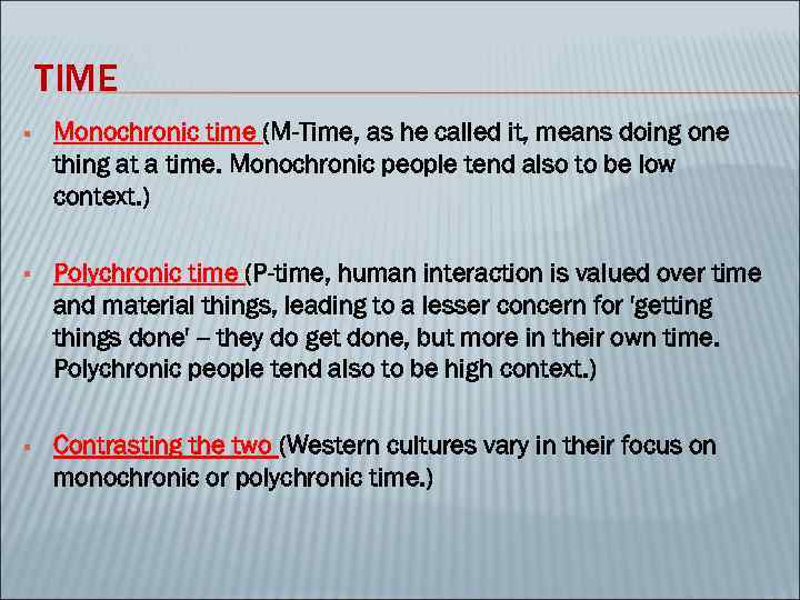 TIME § Monochronic time (M-Time, as he called it, means doing one thing at