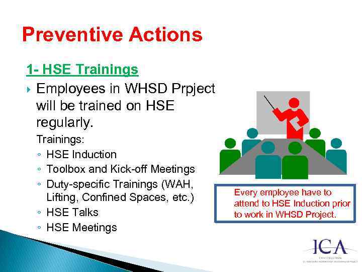 Preventive Actions 1 - HSE Trainings Employees in WHSD Prpject will be trained on