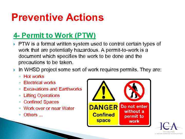 Preventive Actions 4 - Permit to Work (PTW) PTW is a formal written system