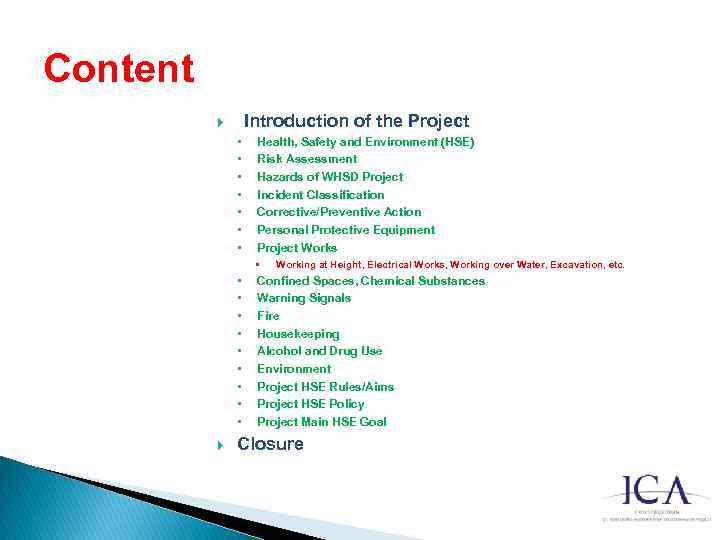 Content Introduction of the Project • • Health, Safety and Environment (HSE) Risk Assessment