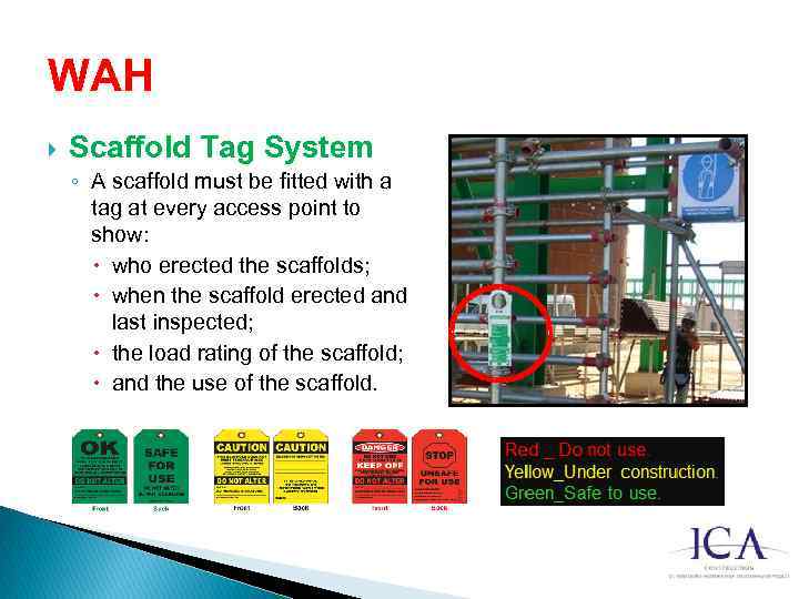 WAH Scaffold Tag System ◦ A scaffold must be fitted with a tag at