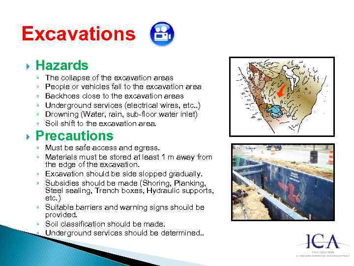 Excavations Hazards ◦ ◦ ◦ The collapse of the excavation areas People or vehicles