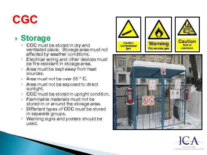 CGC Storage ◦ CGC must be stored in dry and ventilated place. Storage area