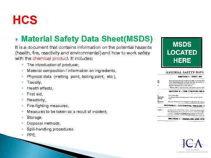 HCS Material Safety Data Sheet(MSDS) It is a document that contains information on the