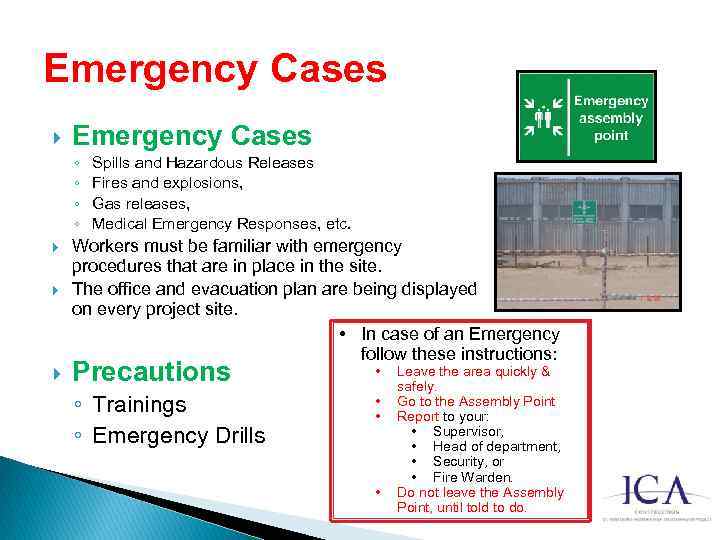Emergency Cases ◦ ◦ Spills and Hazardous Releases Fires and explosions, Gas releases, Medical