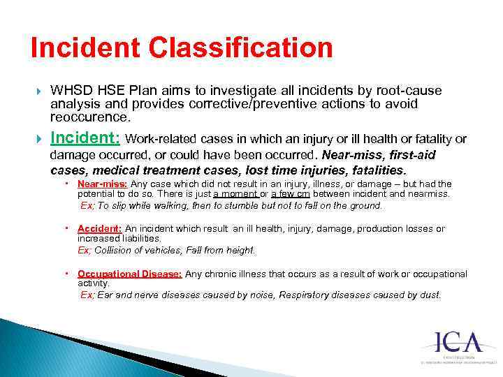 Incident Classification WHSD HSE Plan aims to investigate all incidents by root-cause analysis and
