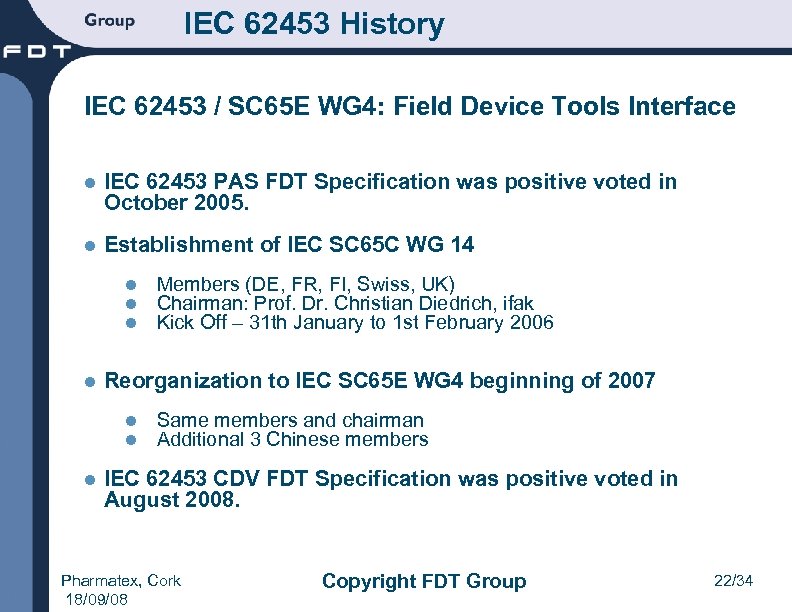 IEC 62453 History IEC 62453 / SC 65 E WG 4: Field Device Tools