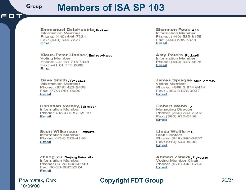 Members of ISA SP 103 , Rockwell , Endress+Hauser , Yokogawa , ABB ,