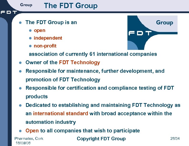 The FDT Group l The FDT Group is an l open l independent l