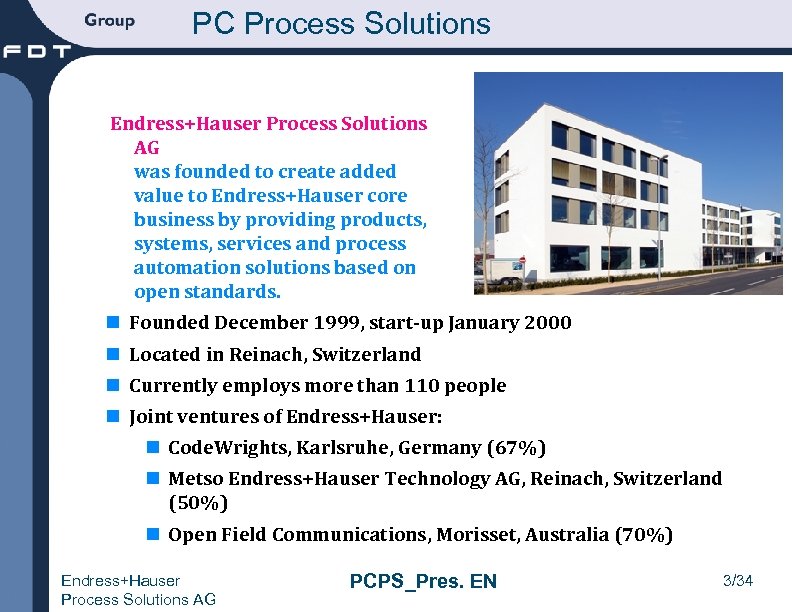 PC Process Solutions Endress+Hauser Process Solutions AG was founded to create added value to