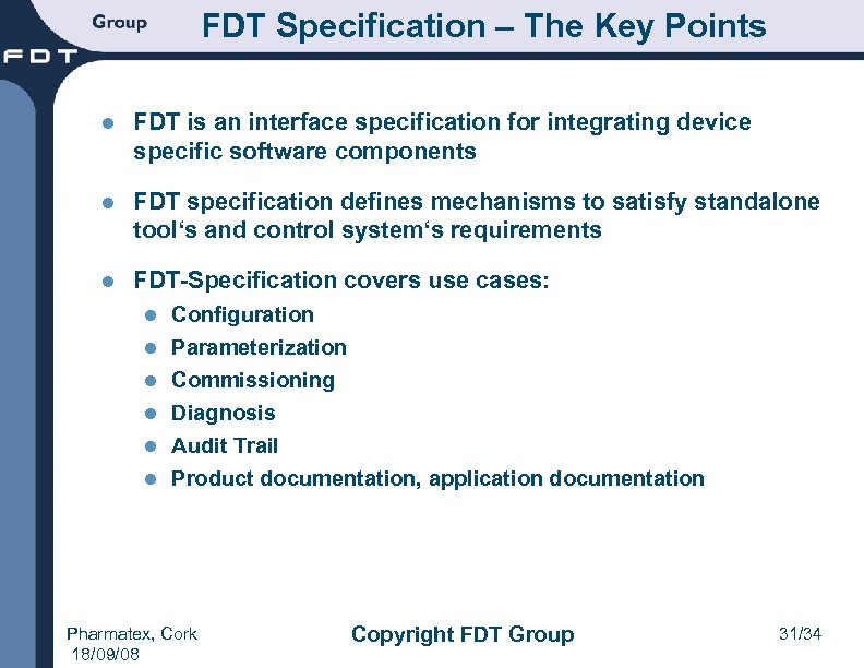 FDT Specification – The Key Points l FDT is an interface specification for integrating