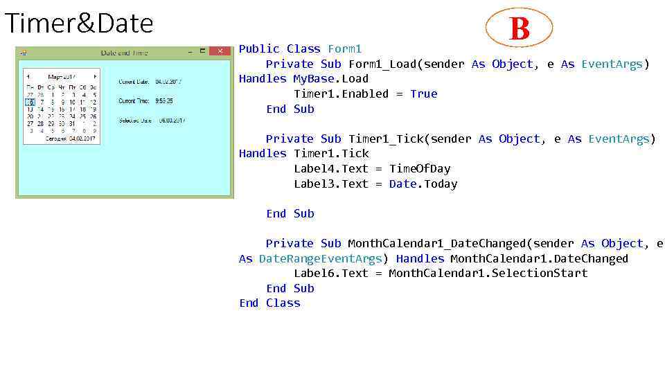Timer&Date B Public Class Form 1 Private Sub Form 1_Load(sender As Object, e As