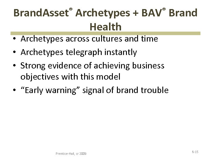 Brand. Asset® Archetypes + BAV® Brand Health • Archetypes across cultures and time •