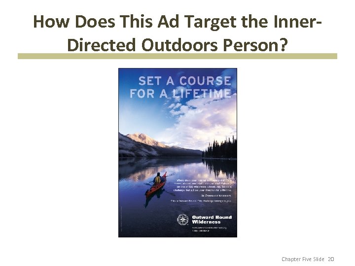 How Does This Ad Target the Inner. Directed Outdoors Person? Chapter Five Slide 20