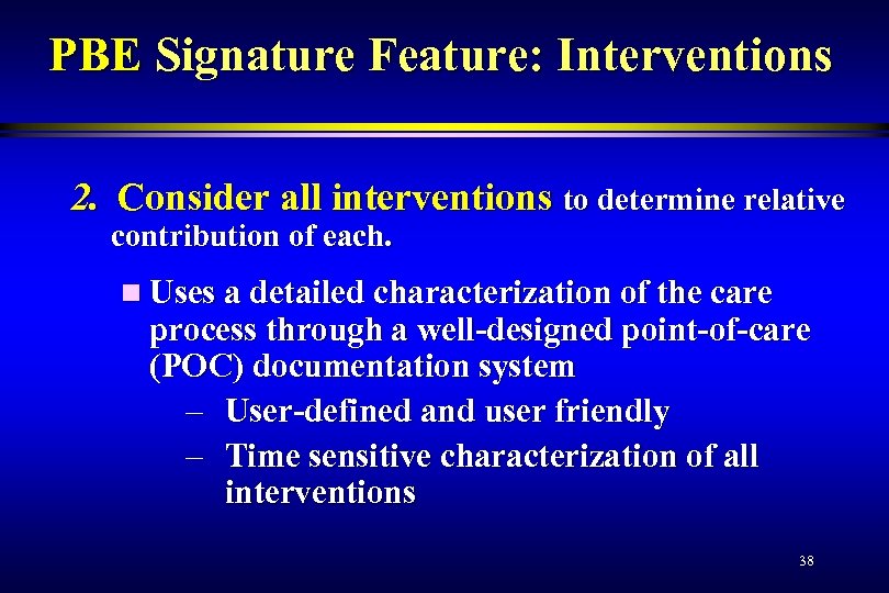 PBE Signature Feature: Interventions 2. Consider all interventions to determine relative contribution of each.