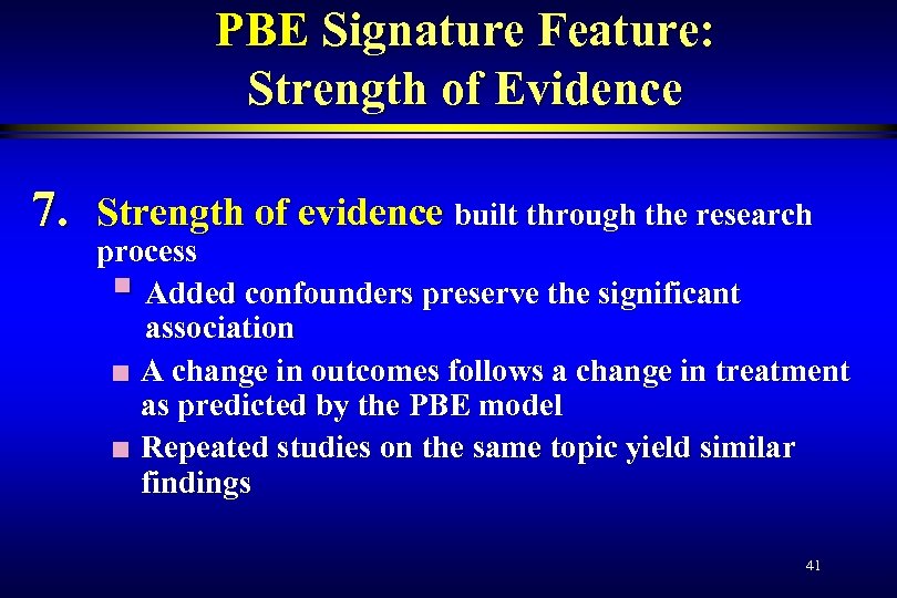 PBE Signature Feature: Strength of Evidence 7. Strength of evidence built through the research