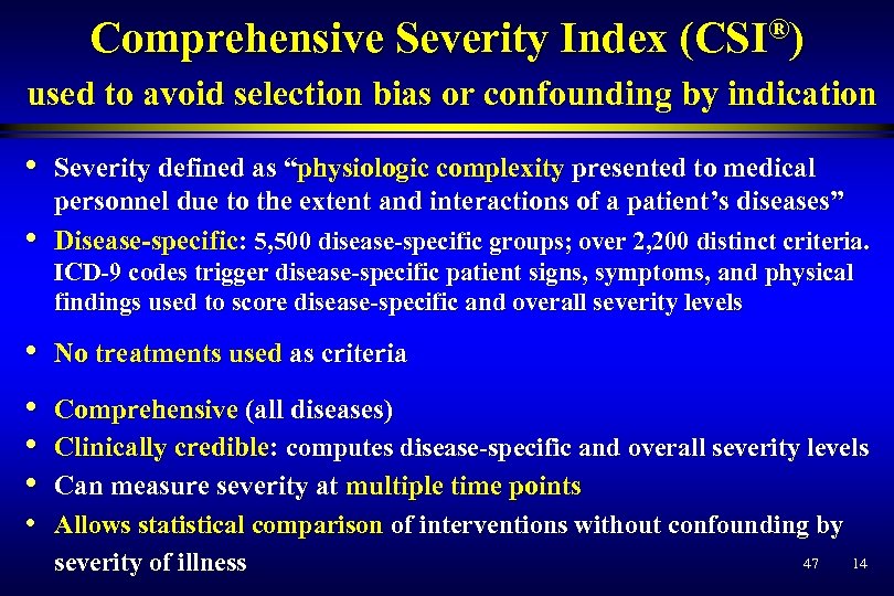 Comprehensive Severity Index (CSI®) used to avoid selection bias or confounding by indication •