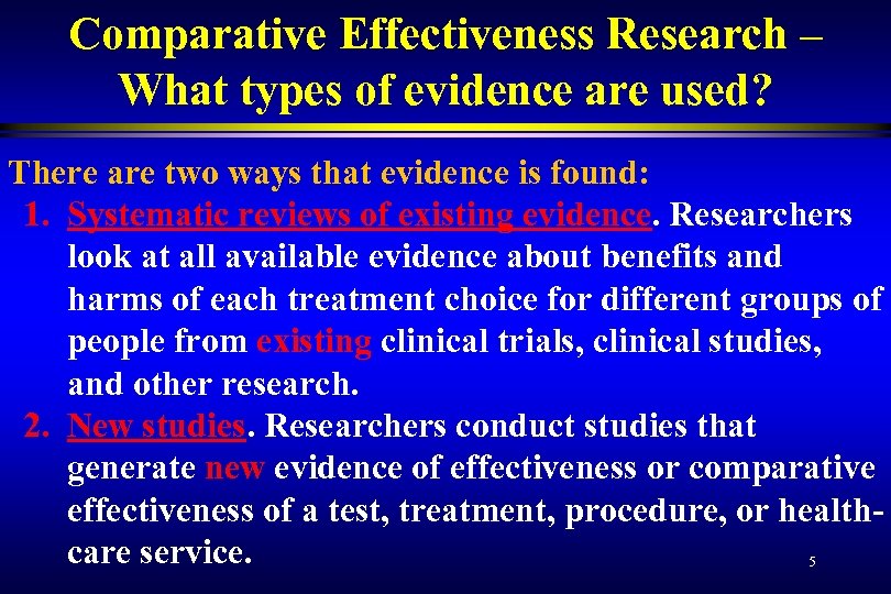 Comparative Effectiveness Research – What types of evidence are used? There are two ways