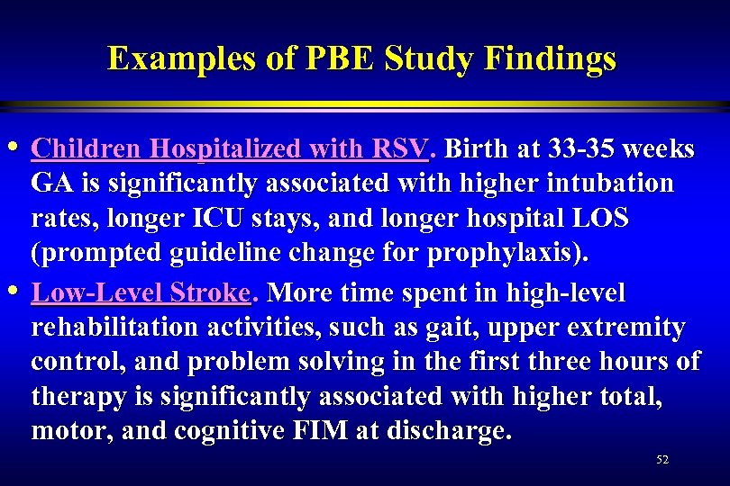 Examples of PBE Study Findings • Children Hospitalized with RSV. Birth at 33 -35