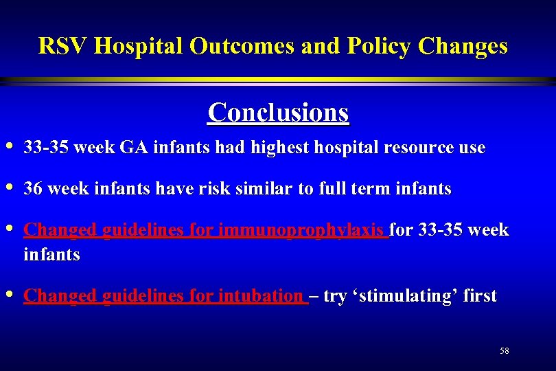 RSV Hospital Outcomes and Policy Changes Conclusions • 33 -35 week GA infants had