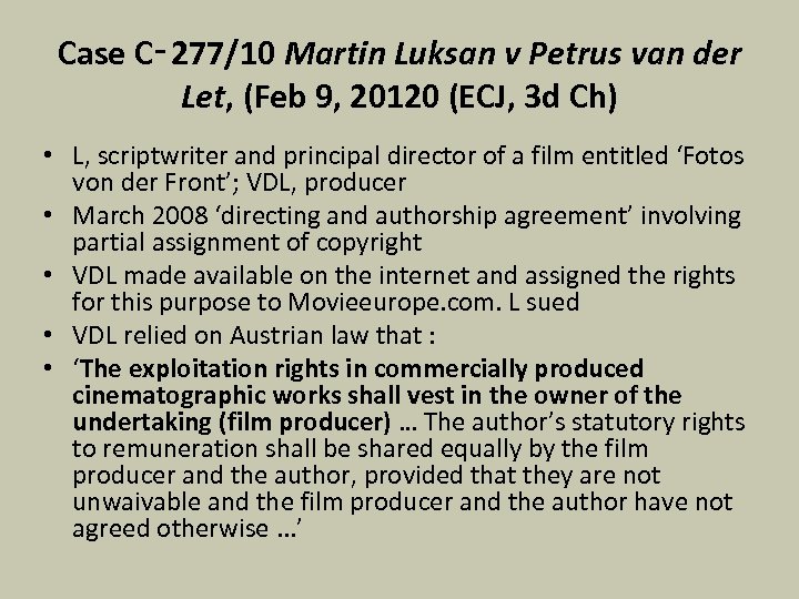 Case C‑ 277/10 Martin Luksan v Petrus van der Let, (Feb 9, 20120 (ECJ,
