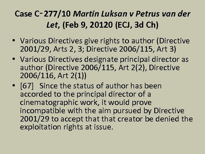 Case C‑ 277/10 Martin Luksan v Petrus van der Let, (Feb 9, 20120 (ECJ,
