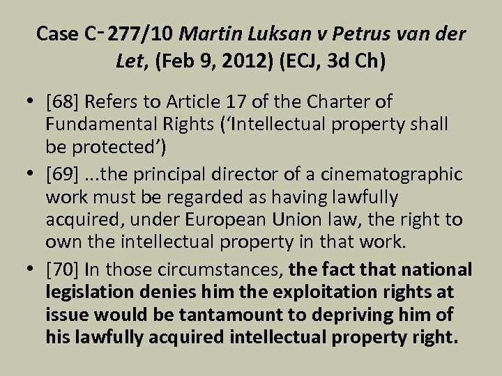 Case C‑ 277/10 Martin Luksan v Petrus van der Let, (Feb 9, 2012) (ECJ,