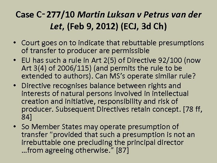 Case C‑ 277/10 Martin Luksan v Petrus van der Let, (Feb 9, 2012) (ECJ,