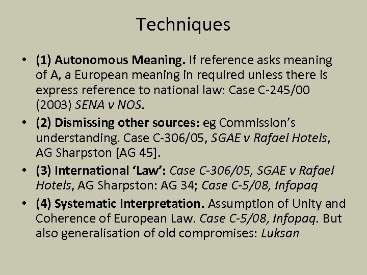 Techniques • (1) Autonomous Meaning. If reference asks meaning of A, a European meaning