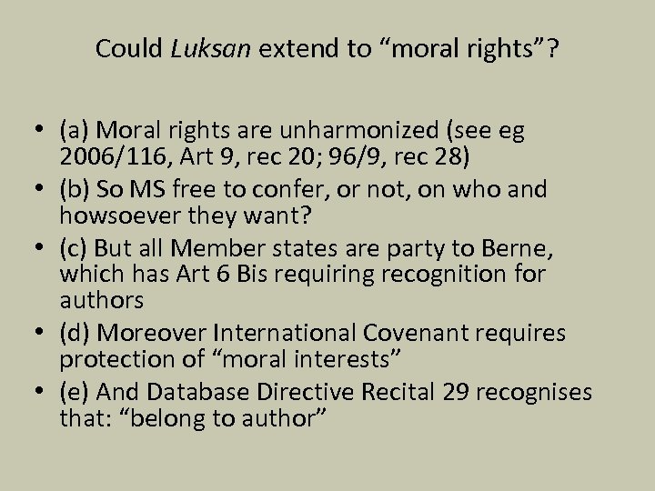Could Luksan extend to “moral rights”? • (a) Moral rights are unharmonized (see eg