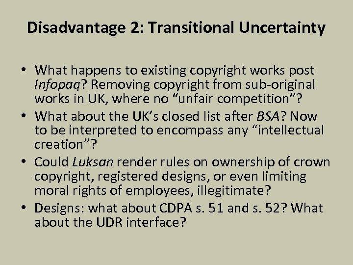 Disadvantage 2: Transitional Uncertainty • What happens to existing copyright works post Infopaq? Removing