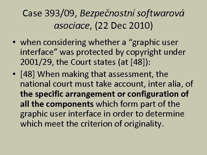 Case 393/09, Bezpečnostní softwarová asociace, (22 Dec 2010) • when considering whether a “graphic